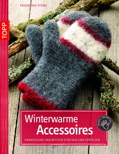 Friederike Pfund " Winterwarme Accessoires "